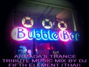 Armada’s Trance Tribute Music Mix BT Dj Fifth Element at Bubble Bar Bangkok