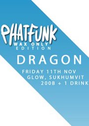 Phatfunk Wax Only Ft. Dragon at Glow Bangkok