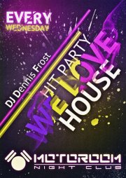 Every Wensday We Love House Feat. Dennis Frost at Motoroom Club Pattaya