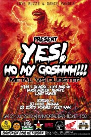 Immortal Bar Yes! Ho My Goshhh!!! Vol.1 Metal Vs Dubstep Bangkok Thailand